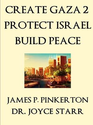 cover image of Create Gaza 2, Protect Israel, Build Peace